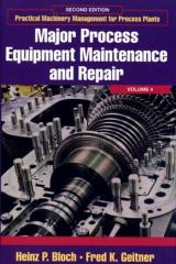 Practical Machinery Management for Process Plants - Major Process Equipment Maintenance and Repair